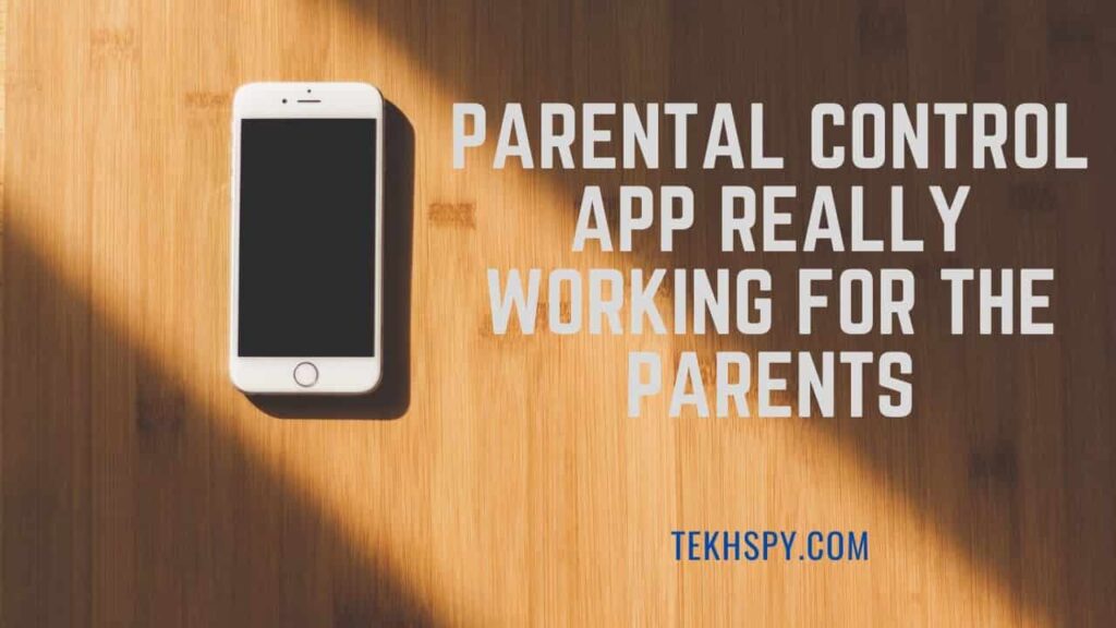 Parental-Control-App-Really-Working-for-the-Parents (1)