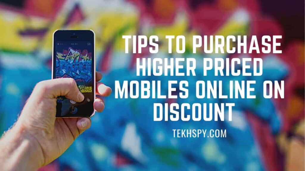 Tips-to-Purchase-Higher-Priced-Mobiles-Online-on-Discount- (1)