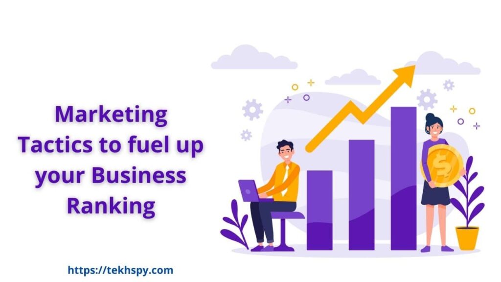 Marketing Tactics to fuel up your Business Ranking